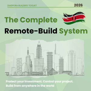 The Remote Builder’s Toolkit: Complete Diaspora Construction Management System for Building in Kenya from Abroad